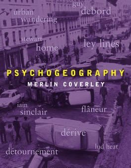 Merlin Coverley: Psychogeography [2010] paperback Discount