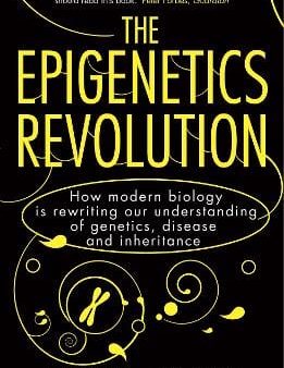 Epigenetics Revolution: How Modern Biology Is Rewriting Our Understanding Of Genetics, Disease & Inheritance [2024] Online now