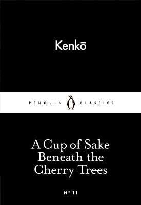 Kenko: A Cup of Sake Beneath the Cherry Trees [2015] paperback Supply